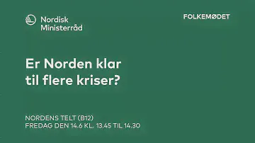 Folkemødet 2024: Er Norden klar til flere kriser?